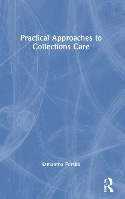 Practical Approaches to Collections Care