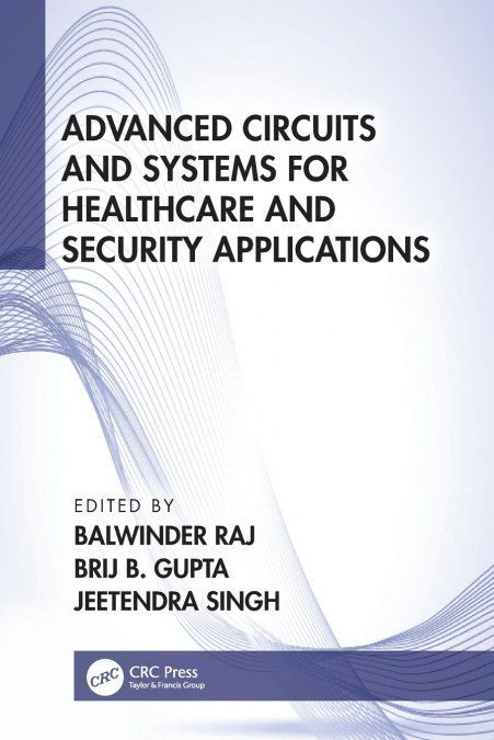 Advanced Circuits and Systems for Healthcare and Security Applications