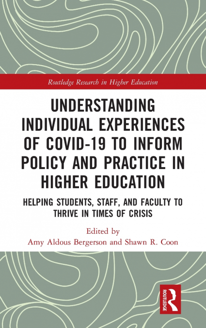 Understanding Individual Experiences of COVID-19 to Inform Policy and Practice in Higher Education