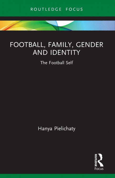 Football, Family, Gender and Identity