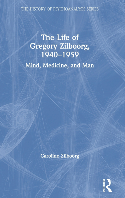 The Life of Gregory Zilboorg, 1940-1959