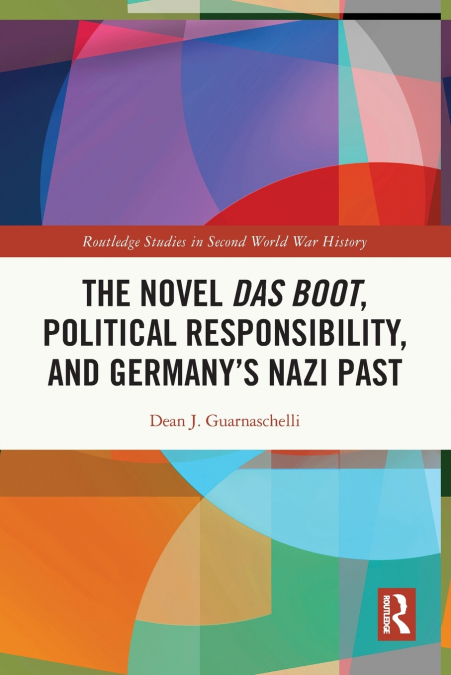 The Novel Das Boot, Political Responsibility, and Germany’s Nazi Past