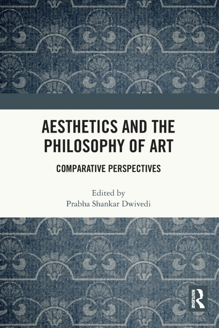 Aesthetics and the Philosophy of Art