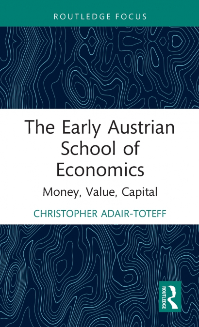 The Early Austrian School of Economics
