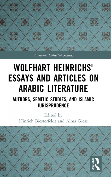 Wolfhart Heinrichsʼ Essays and Articles on Arabic Literature