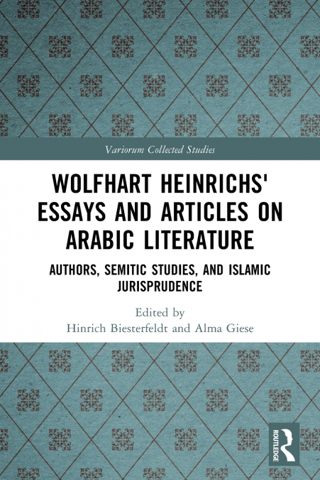 Wolfhart Heinrichsʼ Essays and Articles on Arabic Literature