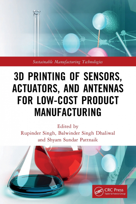 3D Printing of Sensors, Actuators, and Antennas for Low-Cost Product Manufacturing
