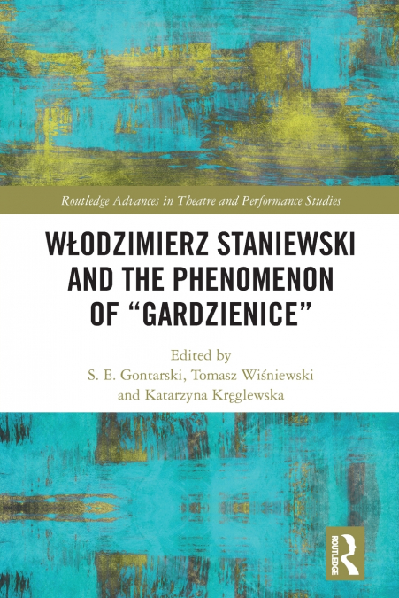 Włodzimierz Staniewski and the Phenomenon of 'Gardzienice'