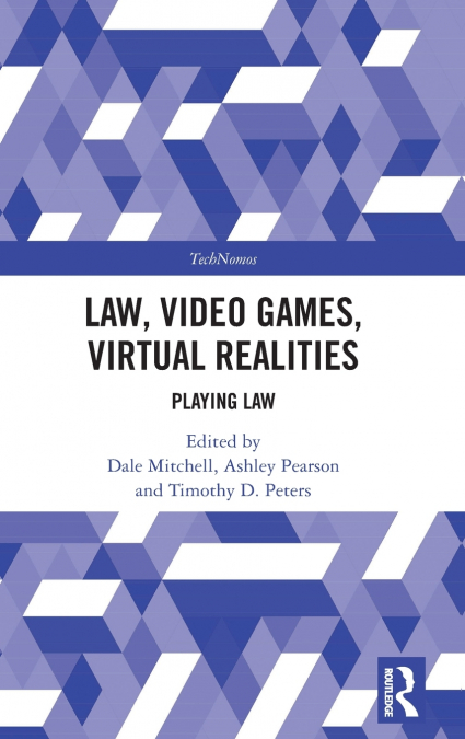 Law, Video Games, Virtual Realities