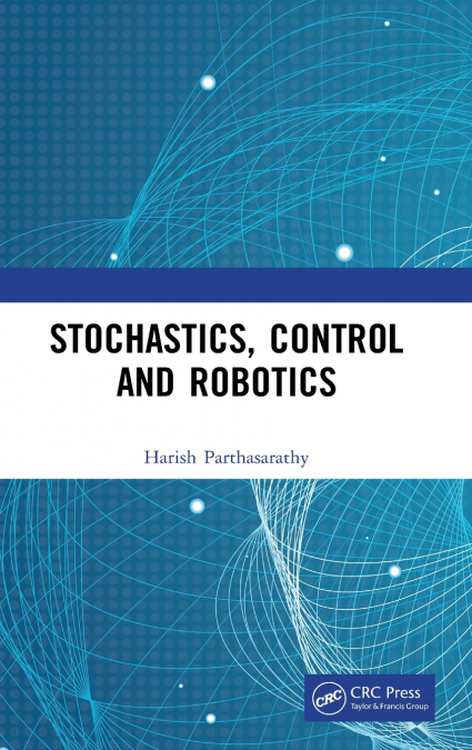 Stochastics, Control and Robotics