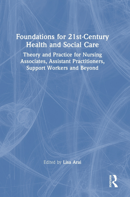 Foundations for 21st-Century Health and Social Care