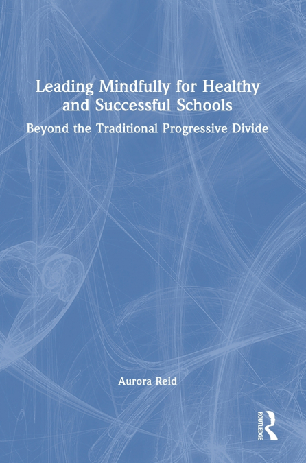 Leading Mindfully for Healthy and Successful Schools