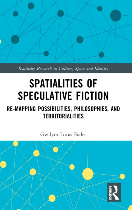 Spatialities of Speculative Fiction