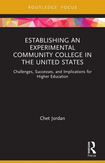Establishing an Experimental Community College in the United States