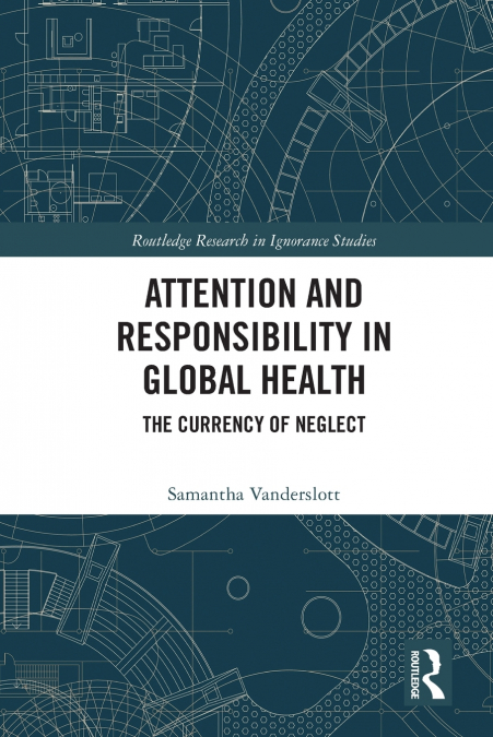 Attention and Responsibility in Global Health
