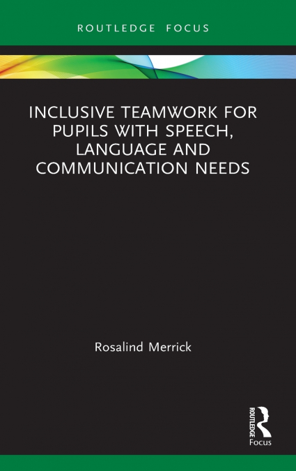 Inclusive Teamwork for Pupils with Speech, Language and Communication Needs