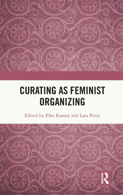 Curating as Feminist Organizing