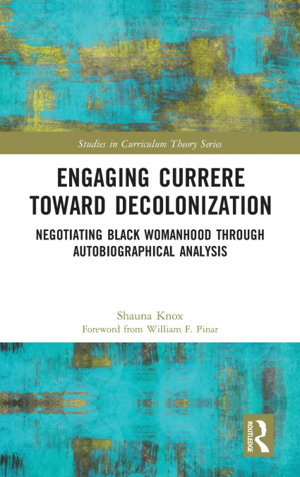 Engaging Currere Toward Decolonization