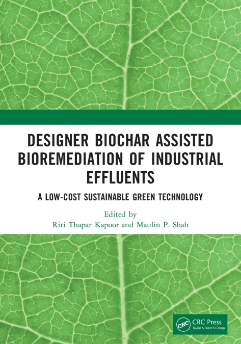 Designer Biochar Assisted Bioremediation of Industrial Effluents