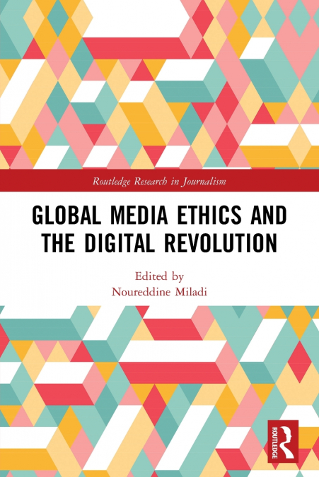 Global Media Ethics and the Digital Revolution