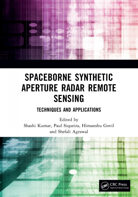 Spaceborne Synthetic Aperture Radar Remote Sensing