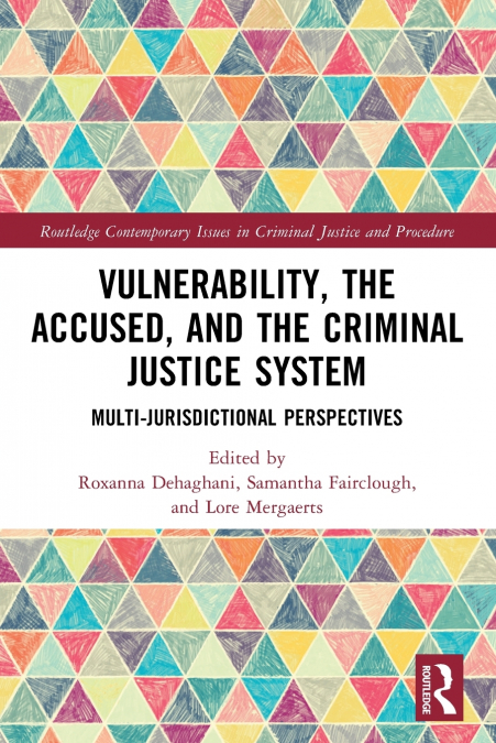 Vulnerability, the Accused, and the Criminal Justice System