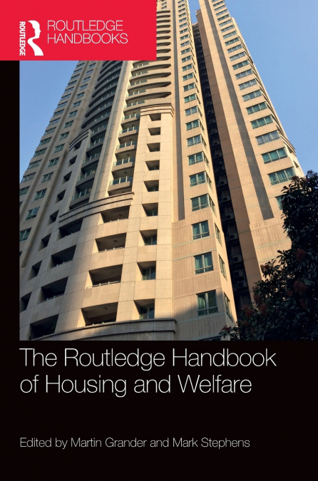 The Routledge Handbook of Housing and Welfare