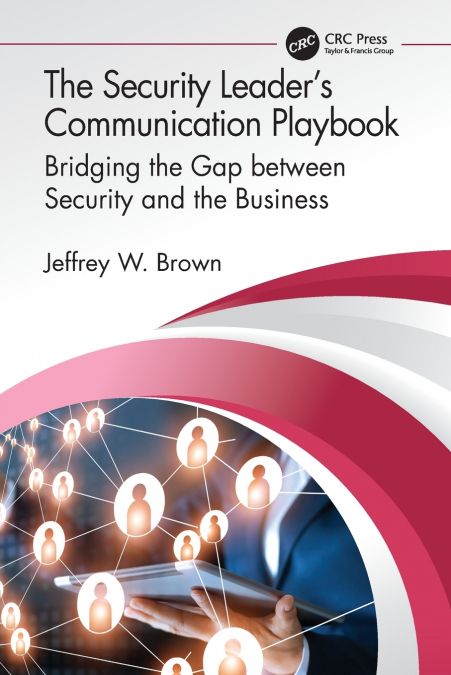 The Security Leader’s Communication Playbook