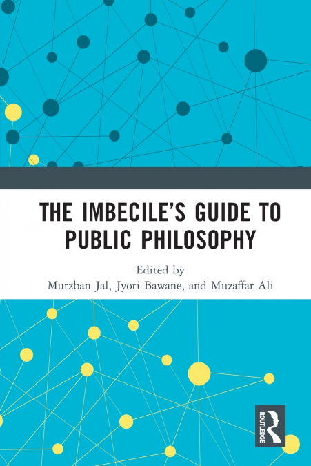 The Imbecile’s Guide to Public Philosophy