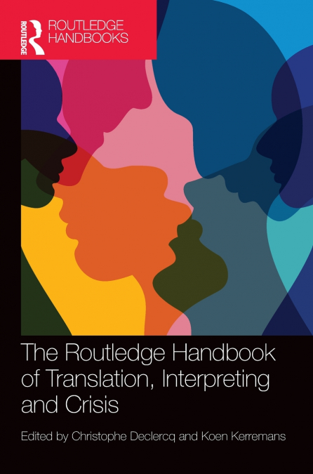 The Routledge Handbook of Translation, Interpreting and Crisis