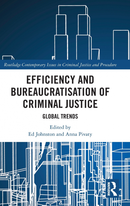 Efficiency and Bureaucratisation of Criminal Justice