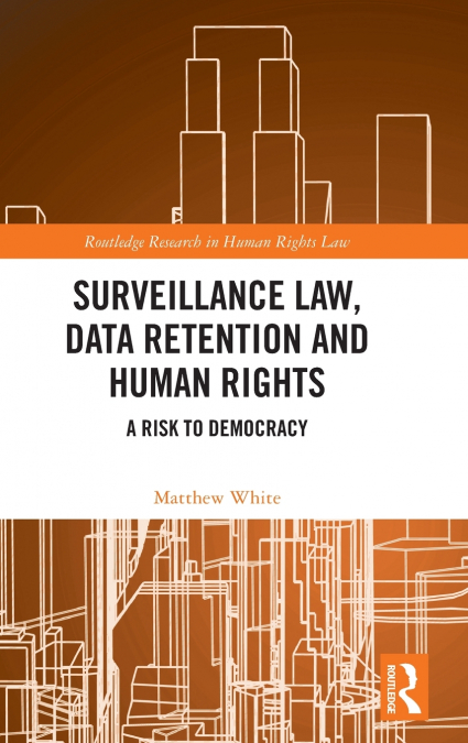 Surveillance Law, Data Retention and Human Rights