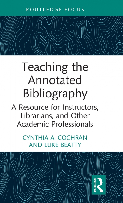 Teaching the Annotated Bibliography