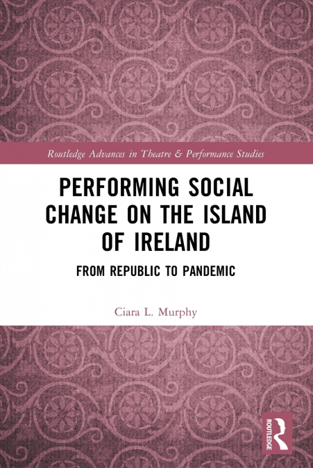 Performing Social Change on the Island of Ireland
