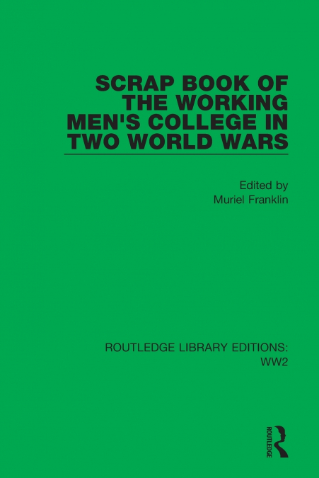 Scrap Book of the Working Men’s College in Two World Wars