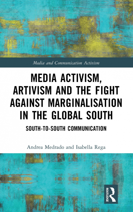 Media Activism, Artivism and the Fight Against Marginalisation in the Global South