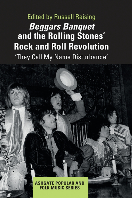 Beggars Banquet and the Rolling Stones’ Rock and Roll Revolution