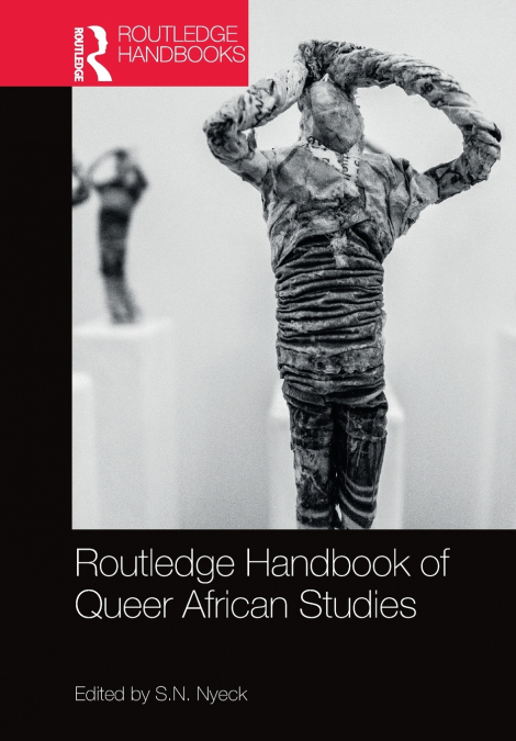 Routledge Handbook of Queer African Studies