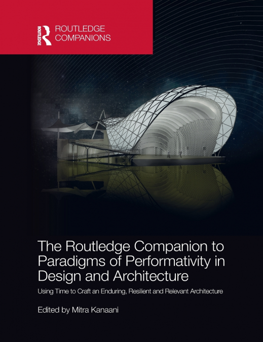 The Routledge Companion to Paradigms of Performativity in Design and Architecture