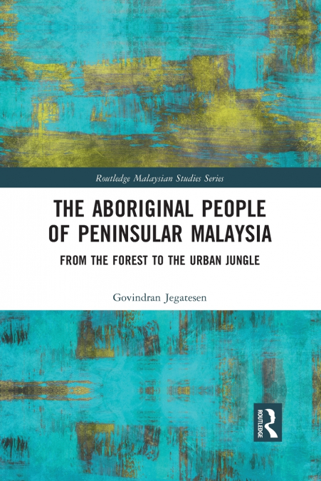 The Aboriginal People of Peninsular Malaysia