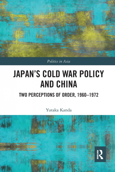 Japan’s Cold War Policy and China
