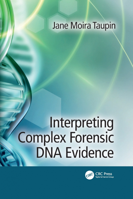 Interpreting Complex Forensic DNA Evidence