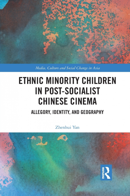 Ethnic Minority Children in Post-Socialist Chinese Cinema
