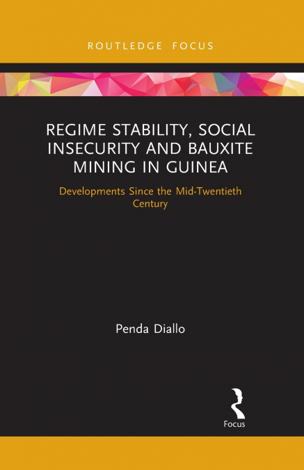 Regime Stability, Social Insecurity and Bauxite Mining in Guinea