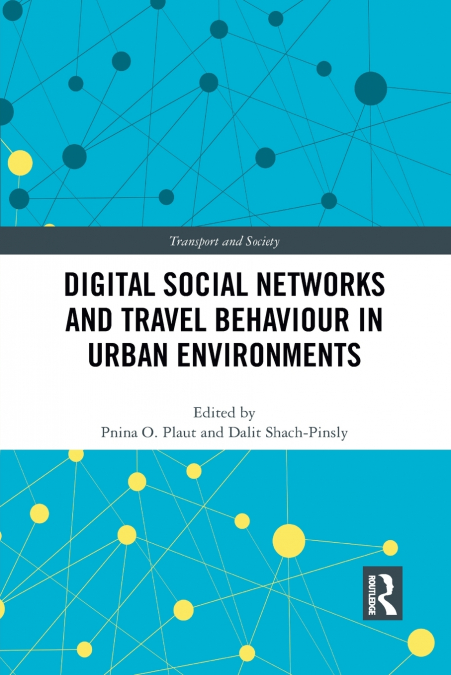 Digital Social Networks and Travel Behaviour in Urban Environments