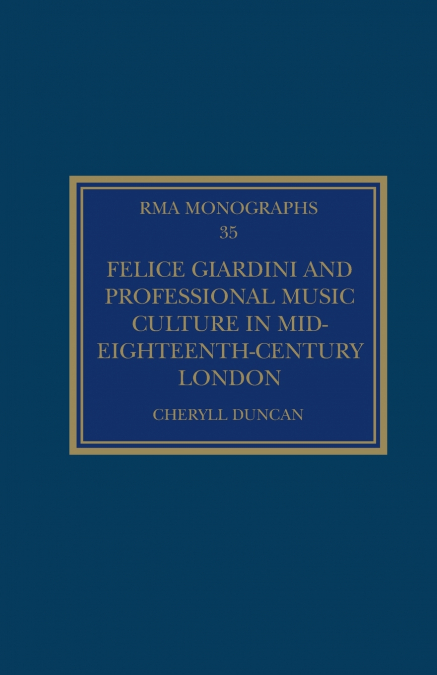 Felice Giardini and Professional Music Culture in Mid-Eighteenth-Century London