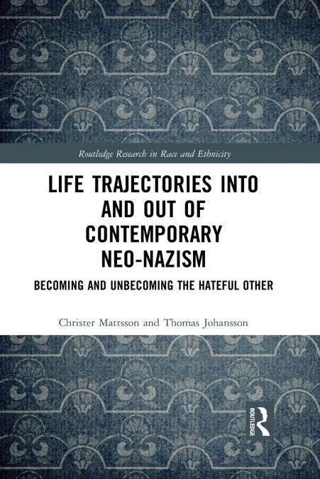 Life Trajectories Into and Out of Contemporary Neo-Nazism