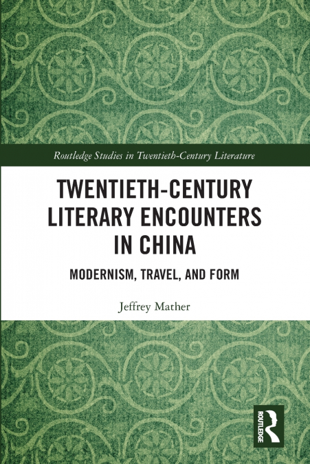Twentieth-Century Literary Encounters in China