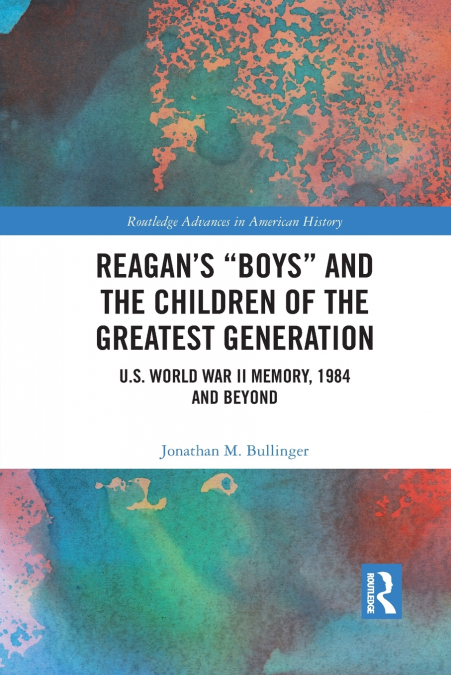 Reagan’s 'Boys' and the Children of the Greatest Generation