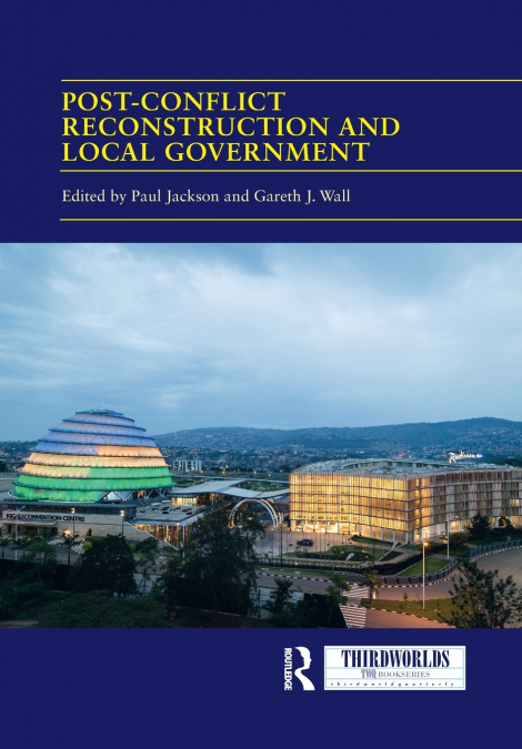 Post-conflict Reconstruction and Local Government